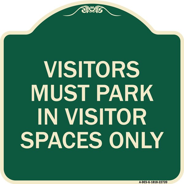 Signmission Visitors Parking Visitors Must Park in Visitor Spaces Heavy-Gauge Alum Sign, 18" x 18", G-1818-22720 A-DES-G-1818-22720 - main